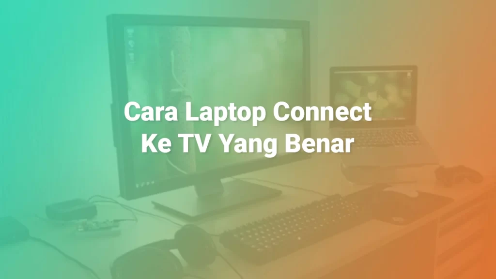 Cara Laptop Connect Ke TV