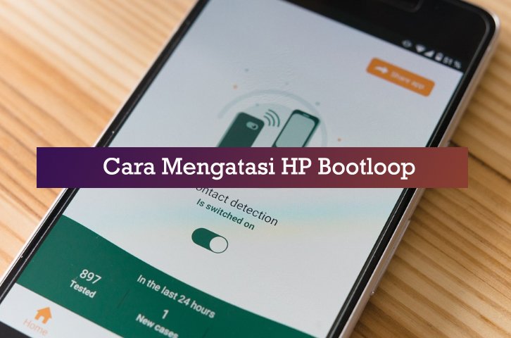 6 Cara Mengatasi HP Bootloop Tanpa Menghapus Data - Addani.ME